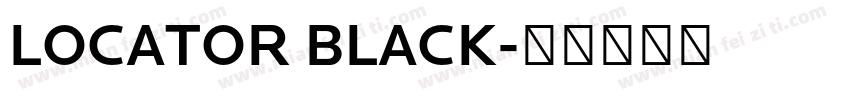 LOCATOR BLACK字体转换